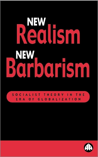 Бумажная книга «New Realism, New Barbarism: Socialist Theory in the Era of Globalization», автор Борис Кагарлицкий - фото №1