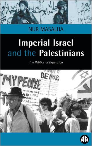 Бумажная книга «Imperial Israel and the Palestinians: The Politics of Expansion», автор Нур Масалха - фото №1