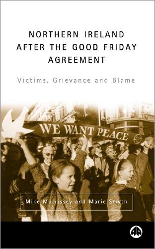 Бумажная книга «Northern Ireland After the Good Friday Agreement: Victims, Grievance and Blame», авторов Мари Смит, Майк Моррисси - фото №1