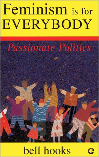 Бумажная книга «Feminism is for Everybody: Passionate Politics», автор Белл Хукс - фото №1