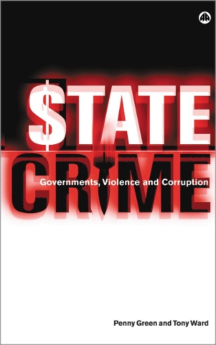 Бумажная книга «State Crime: Governments, Violence and Corruption», авторов Пенни Грин, Тони Уорд - фото №1
