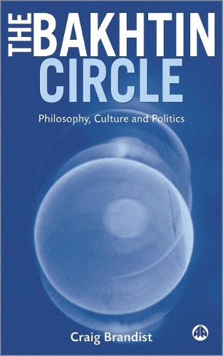 Бумажная книга «The Bakhtin Circle: Philosophy, Culture and Politics», автор Крейг Брандист - фото №1
