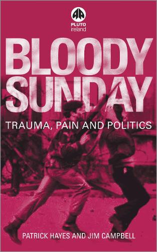 Бумажная книга «Bloody Sunday: Trauma, Pain & Politics», автор Джим Кэмпбелл - фото №1