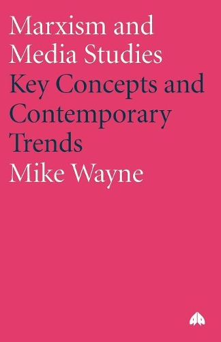 Бумажная книга «Marxism and Media Studies: Key Concepts and Contemporary Trends», автор Майк Уэйн - фото №1