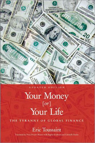 Бумажная книга «Your Money or Your Life!: The Tyranny of Global Finance», автор Эрик Туссен - фото №1