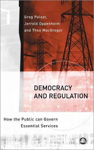 Бумажная книга «Democracy and Regulation: How the Public Can Govern Essential Services», авторов Грег Паласт, Джеррольд Оппенгейм, Тео Макгрегор - фото №1