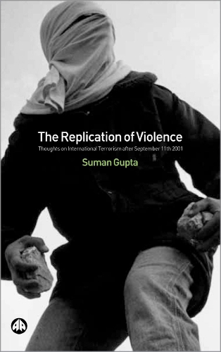 Бумажная книга «The Replication of Violence: Thoughts on International Terrorism After September 11th 2001», автор Суман Гупта - фото №1