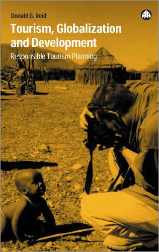 Бумажная книга «Tourism, Globalization and Development: Responsible Tourism Planning», автор Дональд Г. Рид - фото №1