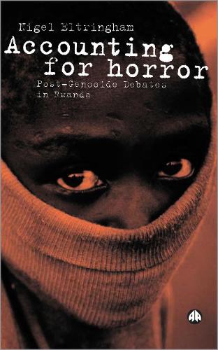 Бумажная книга «Accounting for Horror: Post-Genocide Debates in Rwanda», автор Найджел Элтрингем - фото №1