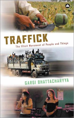 Бумажная книга «Traffick: The Illicit Movement of People and Things», автор Гарги Бхаттачария - фото №1