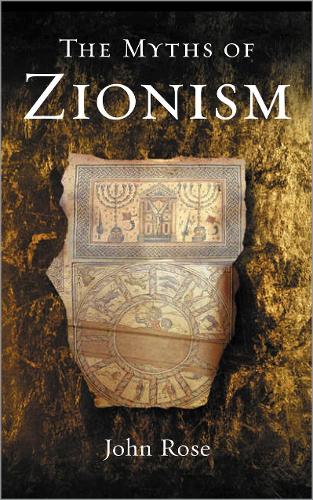 Бумажная книга «The Myths of Zionism», автор Джон Роуз - фото №1
