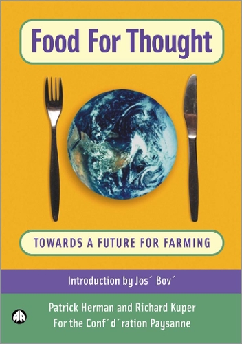 Паперова книга «Food for Thought: Towards a Future For Farming», авторів Конфедерація Пайсанн, Патрік Герман, Річард Купер - фото №1