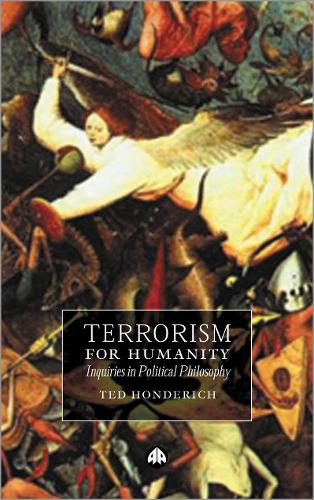Бумажная книга «Terrorism for Humanity: Inquiries in Political Philosophy», автор Тед Хондерич - фото №1