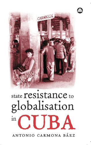 Бумажная книга «State Resistance to Globalisation in Cuba», автор Антонио Кармона Баэс - фото №1