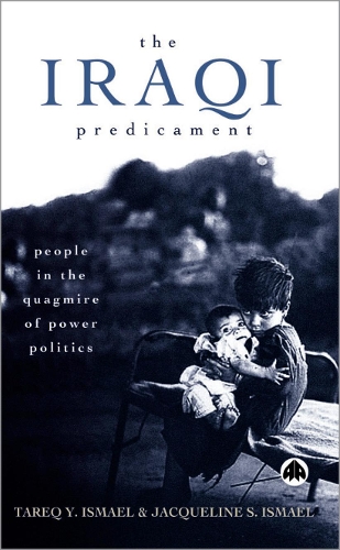 Бумажная книга «The Iraqi Predicament: People in the Quagmire of Power Politics», авторов Жаклин С. Исмаэль, Тарек И. Исмаэль - фото №1