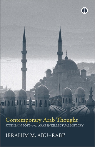 Бумажная книга «Contemporary Arab Thought: Studies in Post-1967 Arab Intellectual History», автор Ибрагим М. Абу-Раби - фото №1