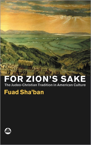 Бумажная книга «For Zion's Sake: The Judeo-Christian Tradition in American Culture», автор Фуад Шабан - фото №1