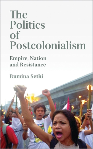 Паперова книга «The Politics of Postcolonialism: Empire, Nation and Resistance», автор Руміна Сетхі - фото №1