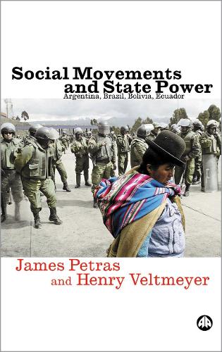 Бумажная книга «Social Movements and State Power: Argentina, Brazil, Bolivia, Ecuador», авторов Генри Вельтмайер, Джеймс Петрас - фото №1