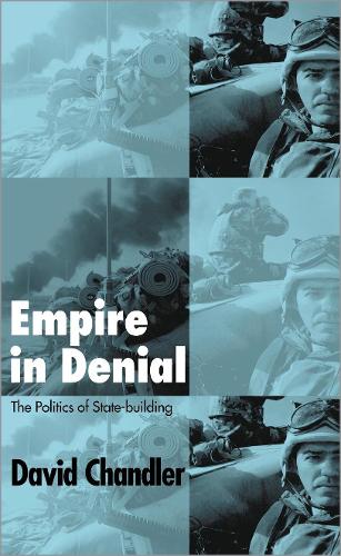 Бумажная книга «Empire in Denial: The Politics of State-Building», автор Дэвид Чандлер - фото №1