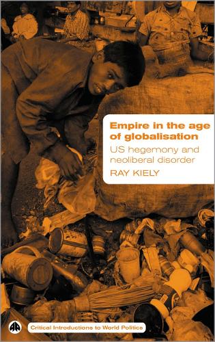 Бумажная книга «Empire in the Age of Globalisation: US Hegemony and Neo-Liberal Disorder», автор Рэй Кайли - фото №1