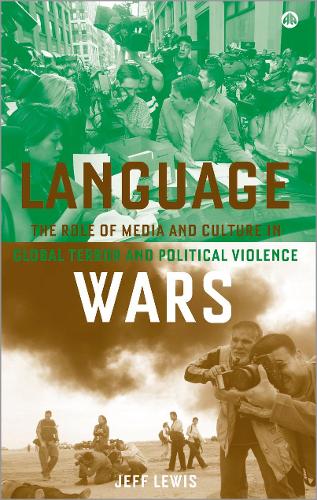 Бумажная книга «Language Wars: The Role of Media and Culture in Global Terror and Political Violence», автор Джефф Льюис - фото №1