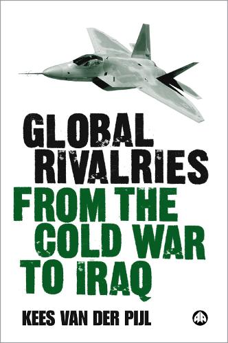 Бумажная книга «Global Rivalries From the Cold War to Iraq», автор Кес ван дер Пийл - фото №1