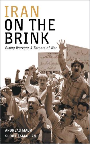 Бумажная книга «Iran on the Brink: Rising Workers and Threats of War», авторов Андреас Мальм, Шора Эсмаилян - фото №1