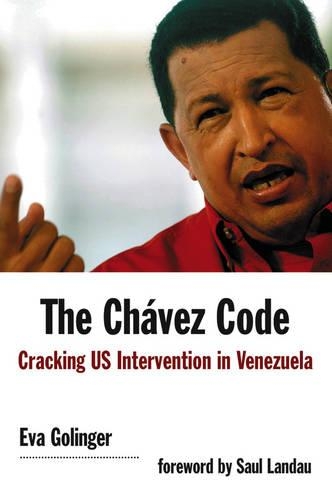 Бумажная книга «The Chávez Code: Cracking US Intervention in Venezuela», автор Ева Голингер - фото №1