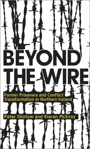 Паперова книга «Beyond the Wire: Former Prisoners and Conflict Transformation in Northern Ireland», автор Пітер Ширлоу - фото №1