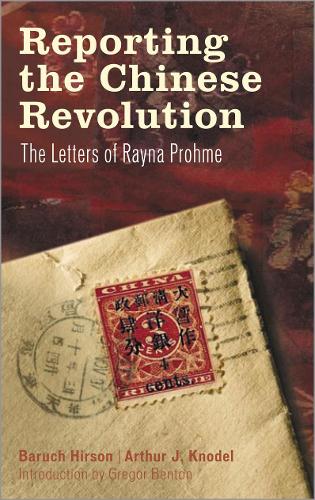 Бумажная книга «Reporting the Chinese Revolution: The Letters of Rayna Prohme», авторов Артур Дж. Кнодель, Барух Хирсон - фото №1