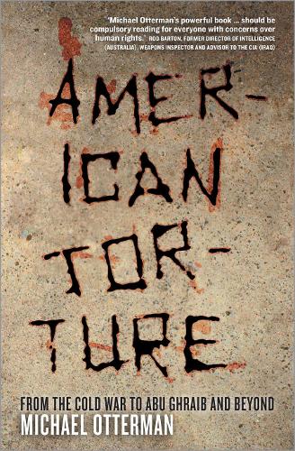 Паперова книга «American Torture: From the Cold War to Abu Ghraib and Beyond», автор Майкл Оттерман - фото №1