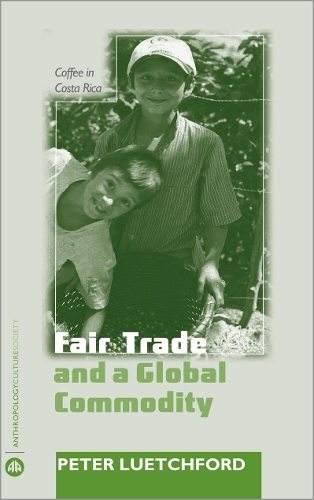 Бумажная книга «Fair Trade and a Global Commodity: Coffee in Costa Rica», автор Питер Луэтчфорд - фото №1