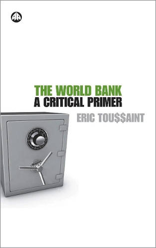 Бумажная книга «The World Bank: A Critical Primer», автор Эрик Туссен - фото №1