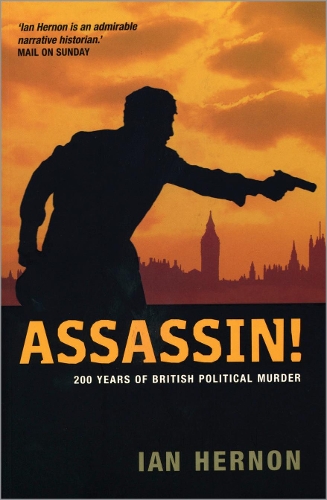 Паперова книга «Assassin!: 200 Years of British Political Murder», автор Ян Хернон - фото №1