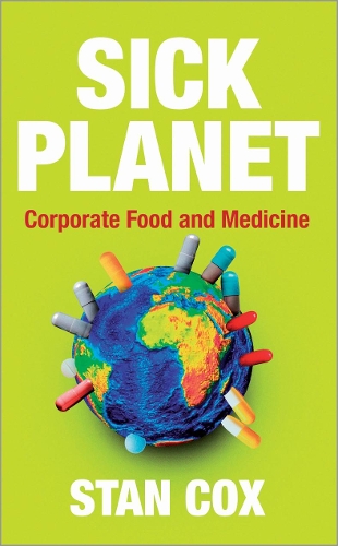Бумажная книга «Sick Planet: Corporate Food and Medicine», автор Стэн Кокс - фото №1