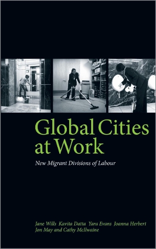 Бумажная книга «Global Cities At Work: New Migrant Divisions of Labour», авторов Кэти Макилвейн, Джейн Уиллс, Джоанна Херберт, Джон Мэй, Кавита Датта, Яра Эванс - фото №1