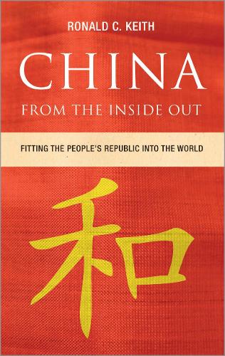 Бумажная книга «China From the Inside Out: Fitting the People's Republic into the World», автор Рональд К. Кит - фото №1