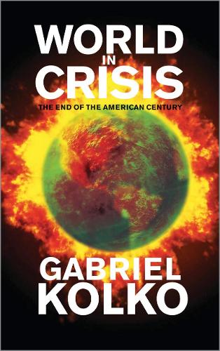 Бумажная книга «World in Crisis: The End of the American Century», автор Габриэль Колко - фото №1