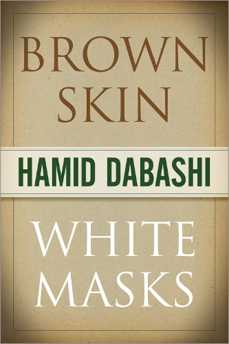 Бумажная книга «Brown Skin, White Masks», автор Хамид Дабаши - фото №1