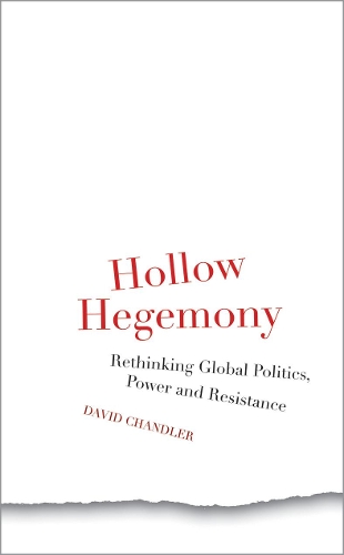 Бумажная книга «Hollow Hegemony: Rethinking Global Politics, Power and Resistance», автор Дэвид Чандлер - фото №1