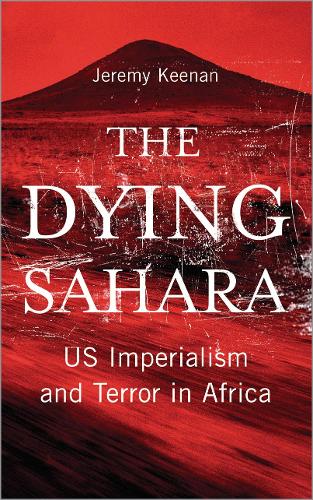 Бумажная книга «The Dying Sahara: US Imperialism and Terror in Africa», автор Джереми Кинан - фото №1