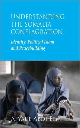 Бумажная книга «Understanding the Somalia Conflagration: Identity, Political Islam and Peacebuilding», автор Афьяре Абди Эльми - фото №1