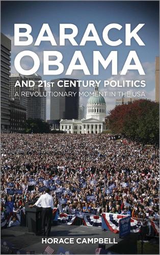 Бумажная книга «Barack Obama and Twenty-First-Century Politics: A Revolutionary Moment in the USA», автор Гораций Г. Кэмпбелл - фото №1