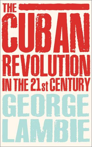 Бумажная книга «The Cuban Revolution in the 21st Century», автор Джордж Ламби - фото №1