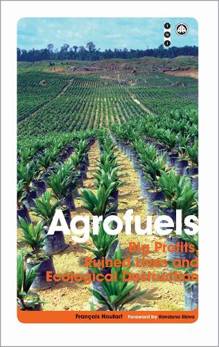 Паперова книга «Agrofuels: Big Profits, Ruined Lives and Ecological Destruction», автор Франсуа Хутар - фото №1