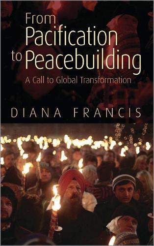 Бумажная книга «From Pacification to Peacebuilding: A Call to Global Transformation», автор Диана Фрэнсис - фото №1