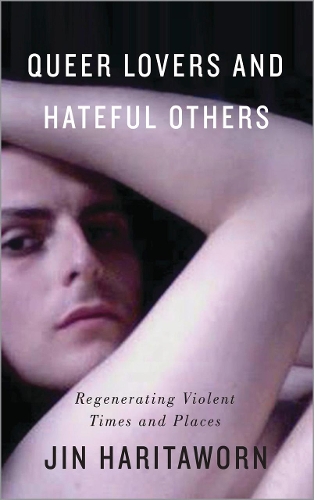 Паперова книга «Queer Lovers and Hateful Others: Regenerating Violent Times and Places», автор Джин Харітаворн - фото №1