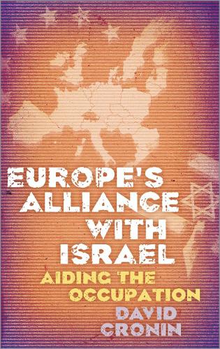 Бумажная книга «Europe's Alliance with Israel: Aiding the Occupation», автор Дэвид Кронин - фото №1