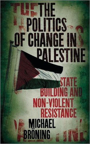 Бумажная книга «The Politics of Change in Palestine: State-Building and Non-Violent Resistance», автор Майкл Брёнинг - фото №1